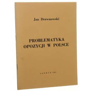 Problematyka opozycji w Polsce Jan Drewnowski [1981]