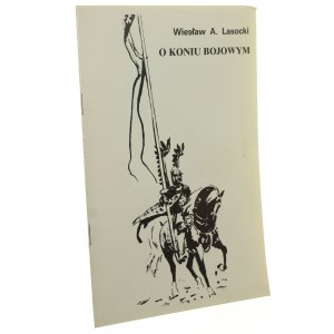 O koniu bojowym Wiesław A. Lasocki rys. Otto Maciąg [1984]