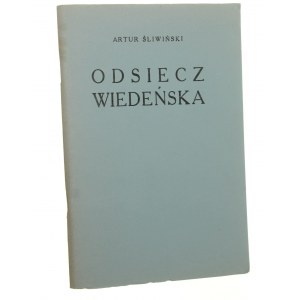 Odsiecz wiedeńska Artur Śliwiński [reprint 1933-1983]