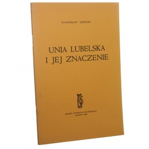 Unia Lubelska i jej znaczenie Stanisław Sopicki [1969]