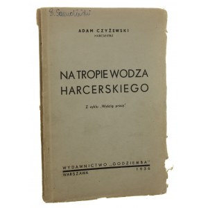Na tropie wodza harcerskiego Adam Czyżewski [1936]