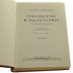 Zniechęcenie w małżeństwie Jego powstawanie i zwalczanie Th. H. van de Velde przeł. Zygmunt Jeliński [1939]