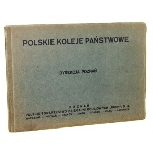 Polskie Koleje Państwowe. Dyrekcja Poznań Praca zbiorowa [1927]