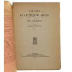 Studya do dziejów magii [cz.] I Pas magiczny z 4 tablicami napisał Ryszard Ganszyniec [Gansiniec Ryszard][Archiwum Towarzystwa Naukowego we Lwowie / 1922]