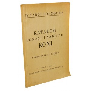 Katalog Pokazu i Zakupu Koni w dniach 30 IX i 1 X 1938 Praca zbiorowa