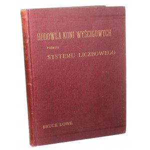 Hodowla koni wyścigowych podług systemu liczbowego Lowe Bruce [1898]