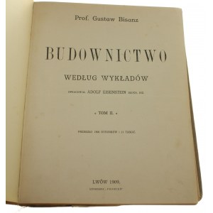 Budownictwo część 1-5 [w 2 vol.] Gustaw Bisanz [1893]