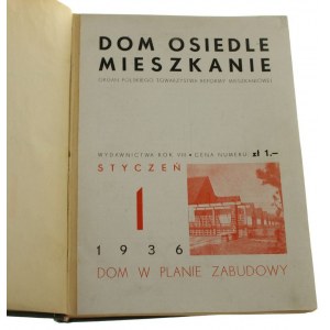 Dom Osiedle Mieszkanie Miesięcznik Organ Polskiego Towarzystwa Reformy Mieszkaniowej Nr-y 1, 2, 3-4, 7, 9, 10-11 (1936) / 1, 4-6, 7, 8, 9-10 (1937) [współoprawne]