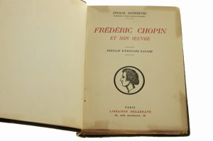 Frederic Chopin et son ouvre Zdzislas Jachimecki [1930]