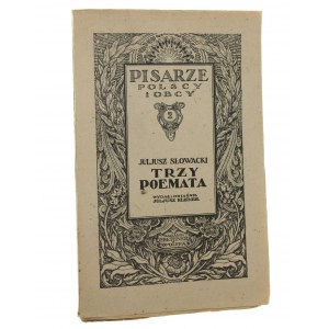 Trzy poemata Juljusz Słowacki Wydał i objaśnił Juljusz Kleiner [Pisarze Polscy i Obcy / 1921]