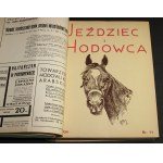 Jeździec i Hodowca Organ Tow. Zachęty do Hodowli Koni w Polsce [etc.] Nr-y 1-36 / 1934 [rocznik / współoprawne]