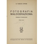 CYPRIAN Tadeusz - Small-image photography. A photographic guide (Photos by the author). Poznan [1946]....