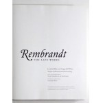 REMBRANDT. Das Spätwerk. [Von] Jonathan Bikker und Gregor J. M. Weber, Marjorie E....