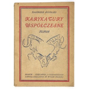 SICHULSKI Kazimierz - Karykatura współczesne. Legions, politicians, writers, painters, actors. Cracow [1920]....