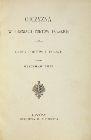 BEŁZA Władysław – Ojczyzna w pieśniach poetów polskich. 1901