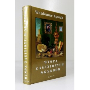 ŁYSIAK Waldemar - Island of lost treasures. Chicago-Warsaw 2001. published by Andrzej Furkacz....