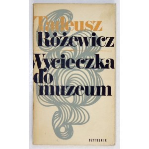 RÓŻEWICZ T. - Wycieczka do muzeum. Wyd. I. Obw. Andrzej Heidrich