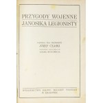 CZASKI J. - Przygody wojenne Janosika Legionisty. Ilustr. A. Setkowicz [1919]