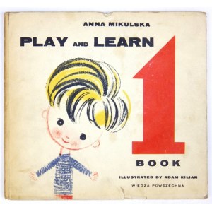 MIKULSKA A. - Play and Learn. Book 1. Ilustr. A. Kilian
