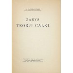 SAKS Stanisław - Zarys teorji całki. Warschau 1930. Kasa im. Mianowskiego. 4, p. XI, [1], 335....