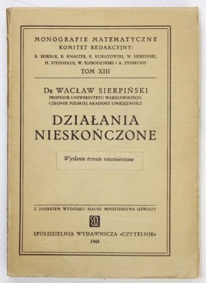 SIERPIŃSKI Wacław - Działania nieskończone. Wyd. III niezmienione. . [Warszawa] 1948. Czytelnik. 8, s. XII, 225, [1]...