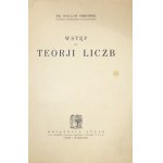 SIERPIŃSKI Wacław - Wstęp do teorji liczb. Lwów-Warszawa [Vorwort 1933]. Książnica-Atlas. 8, s. 72....