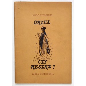 STEINHAUS Hugo - Orzeł czy reszka? Warschau 1953, Nasza Księgarnia. 8, s. 37, [2]....