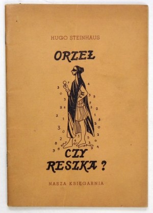 STEINHAUS Hugo - Orzeł czy reszka? Warszawa 1953. Nasza Księgarnia. 8, s. 37, [2]....