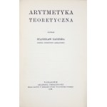 ZAREMBA Stanislaw - Theoretical arithmetic. Cracow 1912. academy of skills. 8, p. XX, 859....