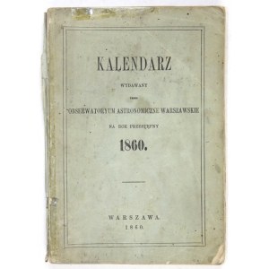 KALENDAR herausgegeben vom Obserwatoryum Astronomiczne Warszawskie für das Schaltjahr 1860. Warschau 1860. 16d, s....