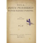 ANUSZ Antoni - Die Rolle von Józef Piłsudski im Leben der Nation und des Staates. 19 III 1927, Warschau 1927, Bibl. Verlagshaus Głos Prawdy .....