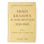 ARMIA Krajowa w dokumentach 1939-1945. T. 1-6. Londyn 1970-1989. Printed by Caldra House. 8, s. XXVII, 584; XXXV,...