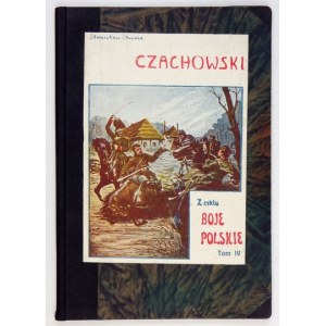 DŁUGOSZ S. - Czachowski. Illustrated by M. Rybkowski. Boje Polskie, vol. 4. 1924