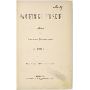 BRONIKOWSKI Ksawery - Pamiętniki polskie zebrane przez ... T.1-2 (w 1 wol.). Przemyśl 1883-1884. Wyd. A. Kaczurba. 8,...