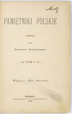 BRONIKOWSKI Ksawery - Pamiętniki polskie zebrane przez ... T.1-2 (w 1 wol.). Przemyśl 1883-1884. Wyd. A. Kaczurba. 8,...