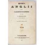 DZIEKOŃSKI T - Historya Anglii podług najlepszych źródeł. [...] T. 1-2. 1847.