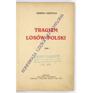 GIERTYCH Jędrzej - Tragizm losów Polski. [T. 1]. Pelplin 1937. druk. Pielgrzym. 8, S. [4], XV, [1], 343, [2]....