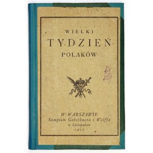 The Great Week of the Poles - a description of memorable incidents in Warsaw from 29 XI to 5 XII 1830.