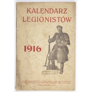 KALENDARZ Legionistów na rok 1916. Lwów. Druk. Udziałowa. 8, s. [8], 164, [16]....