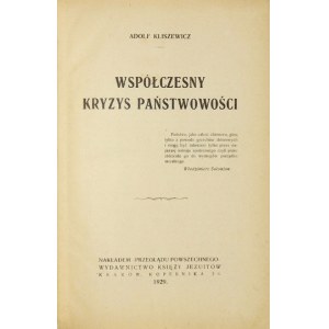 KLISZEWICZ Adolf - Współczesny kryzys państwowości. Kraków 1929; publ. Universal Review. 8, p. 420. opr....