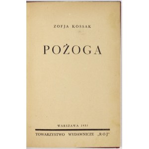 KOSSAK Zofja - Pożoga. Warsaw 1935: Rój Publishing Society. 16d, pp. 286, [1]. Opr. laten....