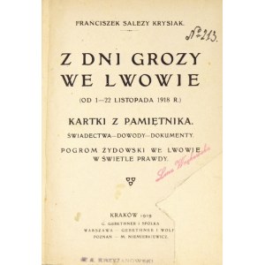 KRYSIAK F. S. - Z dni grozy we Lwowie. (Od 1-22 listopada 1918 r.)