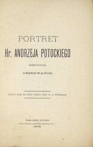 [MIŚ Wincenty] – Portret hr. Andrzeja Potockiego. 1908