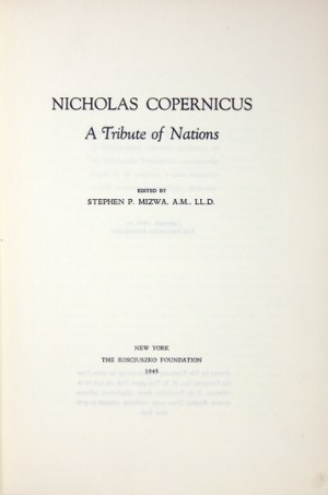 MIZWA S. - Nicholas Copernicus. A Tribute to Nations. Egz. nr 231. Dedykacja autora