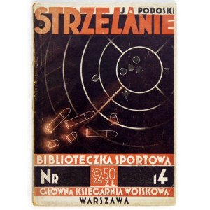 PODOSKI Jerzy - Strzelanie. Podręcznik dla początkujących i zawodników. Ilustrował M. Wodnicki....