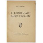 SAWAJNER Józef - W podziemiach tajnej drukarni. Kraków 1947. Wydawnictwo L. Wierzchowski. 8, S. 78, [1], ausklappbare Tafeln....