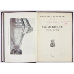 TOMKOWICZ Stanisław - Pałac Biskupi w Krakowie. Kraków 1933. Tow. Miłośników Historji i Zabytków Krakowa. 8, s. s. 40, [...