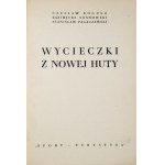 BOGUSZ Czesław, SOSNOWSKI Kazimierz, PAGACZEWSKI Stanisław - Wycieczki z Nowej Huty. Warszawa 1954. ...