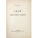 ROLLE Michał - Lwów a Święto Miast Polskich. Lwów 1930. Nakł. Komitetu Święta Miast Polskich. 8, s. 14....