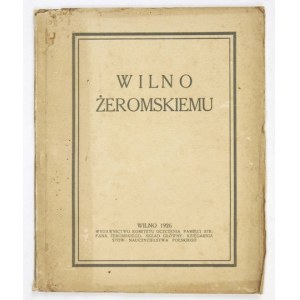 WILNO Żeromski. Reden und Berichte von den Feierlichkeiten zum Gedenken an den großen Schriftsteller. Vilnius 1...